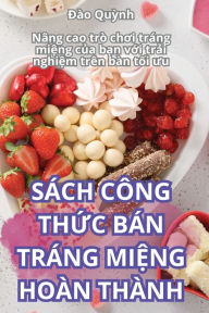 Title: Sï¿½ch Cï¿½ng ThỨc Bï¿½n Trï¿½ng MiỆng Hoï¿½n Thï¿½nh, Author: Đïo Quỳnh