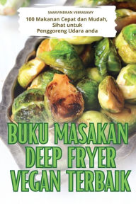 Title: Buku Masakan Deep Fryer Vegan Terbaik, Author: Saarvindran Veerasamy