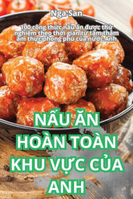 Title: NẤu Ăn Hoï¿½n Toï¿½n Khu VỰc CỦa Anh, Author: Nga San