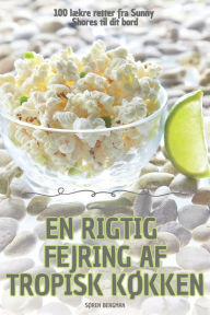 Title: En Rigtig Fejring AF Tropisk Kï¿½kken, Author: Sïren Bergman