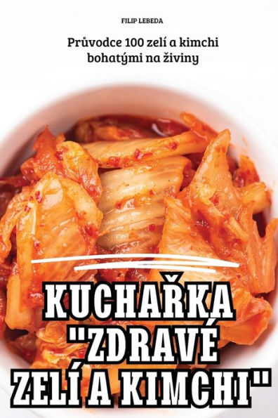 KuchaŘka "Zdravï¿½ Zelï¿½ a Kimchi"