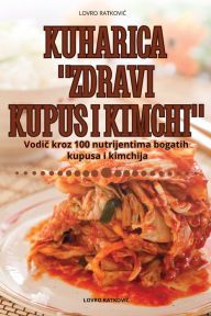 Title: Kuharica Zdravi Kupus I Kimchi, Author: Lovro RatkoviĆ