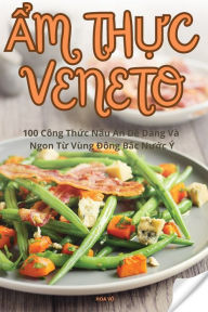 Title: Ẩm ThỰc Veneto, Author: Hoa Vï