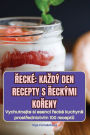 Řeckï¿½ Kazdï¿½ Den Recepty S Řeckï¿½mi KoŘeny