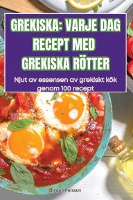 Title: Grekiska: Varje DAG Recept Med Grekiska Rï¿½tter, Author: Jïrgen Persson