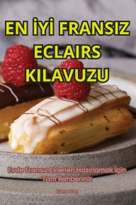 Title: En İyİ Fransiz Eclairs Kilavuzu, Author: Esma Can