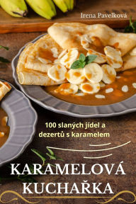 Title: Karamelovï¿½ KuchaŘka, Author: Irena Pavelkovï