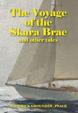 the Voyage of Skara Brae and other tales