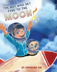 Title: The Boy Who Set Fire to the Moon, Author: Harshad Sai