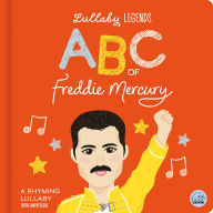 Title: Lullaby Legends: ABC of Freddie Mercury: A Rhyming Lullaby, Author: Susie Linn