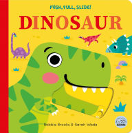 Title: Push, Pull, Slide! Dinosaur, Author: Bobbie Brooks