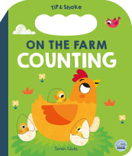 Title: Tip & Shake on the Farm Counting: A Tip & Shake Counting Book, Author: Bobbie Brooks