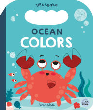 Title: Tip & Shake Ocean Colors: A Tip & Shake First Colors Book, Author: Bobbie Brooks