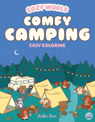 Title: Cozy World Comfy Camping: Easy Coloring for Teens, Young Adults, and Adults, Author: Kiku Ren