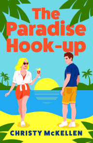 Google ebook download android The Paradise Hook-Up: The BRAND NEW sun-drenched, enemies-to-lovers romance from Christy McKellen for 2025 9781836170358 English version PDB