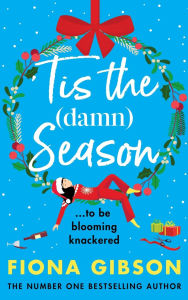 Title: 'Tis the Damn Season, Author: Fiona Gibson