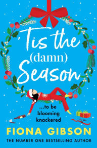 Title: 'Tis the Damn Season, Author: Fiona Gibson