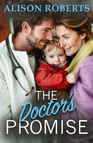 Title: The Doctor's Promise: A beautiful, uplifting medical romance from Alison Roberts for 2024, Author: Alison Roberts