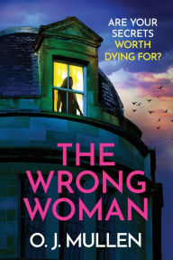 Title: The Wrong Woman, Author: O.J. Mullen