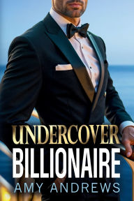 Title: Undercover Billionaire, Author: Amy Andrews