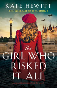 Kindle ebooks download torrents The Girl Who Risked It All: An epic and heartbreaking World War 2 novel (English literature) by Kate Hewitt 9781836180135