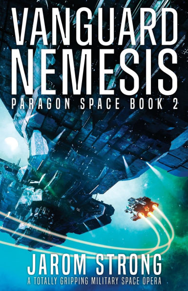 Vanguard Nemesis: A totally gripping military space opera