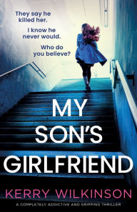 Free mp3 book downloads My Son's Girlfriend: A completely addictive and gripping thriller in English
