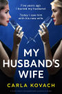 My Husband's Wife: A totally addictive and unputdownable psychological thriller