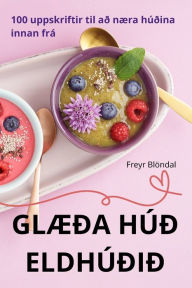 Title: Glï¿½ï¿½a Hï¿½ï¿½ Eldhï¿½ï¿½iï¿½, Author: Freyr Blïndal