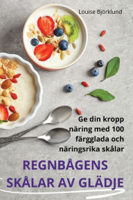 Title: Regnbï¿½gens Skï¿½lar AV Glï¿½dje, Author: Louise Bjïrklund