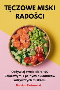 Title: TĘczowe Miski RadoŚci, Author: Damian Piotrowski