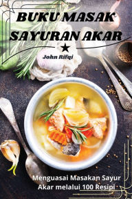 Title: Buku Masak Sayuran Akar, Author: John Rifq