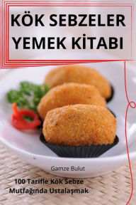Title: Kï¿½k Sebzeler Yemek Kİtabi, Author: Gamze Bulut