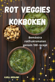 Title: Rot Veggies Kokboken, Author: Kjell Hedlund