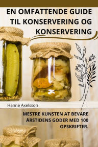 Title: En Omfattende Guide Til Konservering Og Konservering, Author: Hanne Axelsson