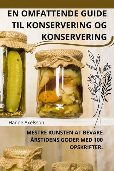 En Omfattende Guide Til Konservering Og Konservering