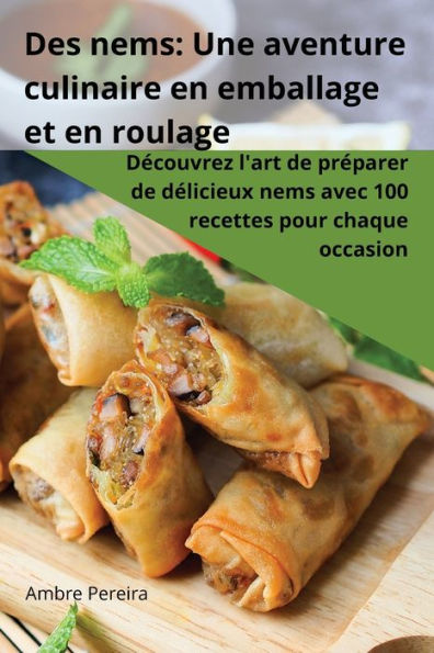 Des nems: Une aventure culinaire en emballage et en roulage