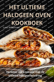 Title: Het Ultieme Halogeen Oven Kookboek, Author: Lynn Willemsen