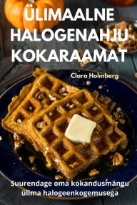 Title: ï¿½limaalne Halogenahju Kokaraamat, Author: Clara Holmberg