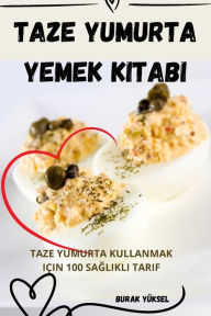 Title: Taze Yumurta Yemek Kitabi, Author: Burak Yïksel