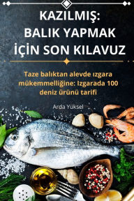 Title: KazilmiŞ: Balik Yapmak İï¿½İn Son Kilavuz, Author: Arda Yïksel