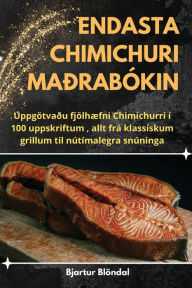 Title: Endasta Chimichuri Maï¿½rabï¿½kin, Author: Bjartur Blïndal