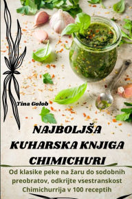 Title: Najboljsa Kuharska Knjiga Chimichuri, Author: Tina Golob