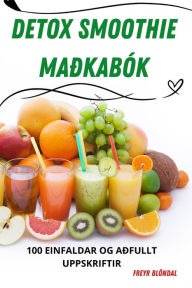 Title: Detox Smoothie Maï¿½kabï¿½k, Author: Freyr Blïndal