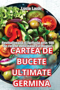 Title: Cartea de Bucete Ultimate Germina, Author: Lucia Lazăr