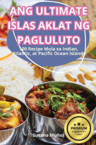 Title: Ang Ultimate Islas Aklat Ng Pagluluto, Author: Susana Muïoz