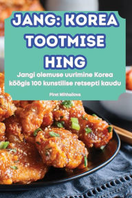 Title: Jang Korea Tootmise Hing, Author: Piret Mihhailova