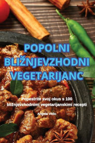 Title: Popolni Bliznjevzhodni Vegetarijanc, Author: Angela VIDIC