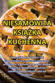 Title: Niesamowita KsiĄŻka Kuchenna, Author: Natan Kowalczyk