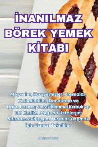 Title: İnanilmaz Bï¿½rek Yemek Kİtabi, Author: Mehmet Polat